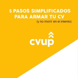 5 pasos simplificados para armar tu CV *GRATIS PARA TI*
