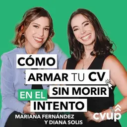 Podcast - Como armar tu cv sin morir en el intento - CVUP